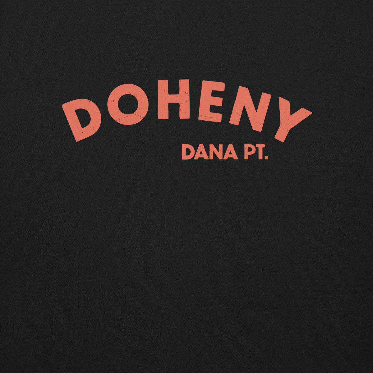 "Doheny Dana Point" in vintage California surf lettering, printed on a SodaPop Cool crew sweatshirt.