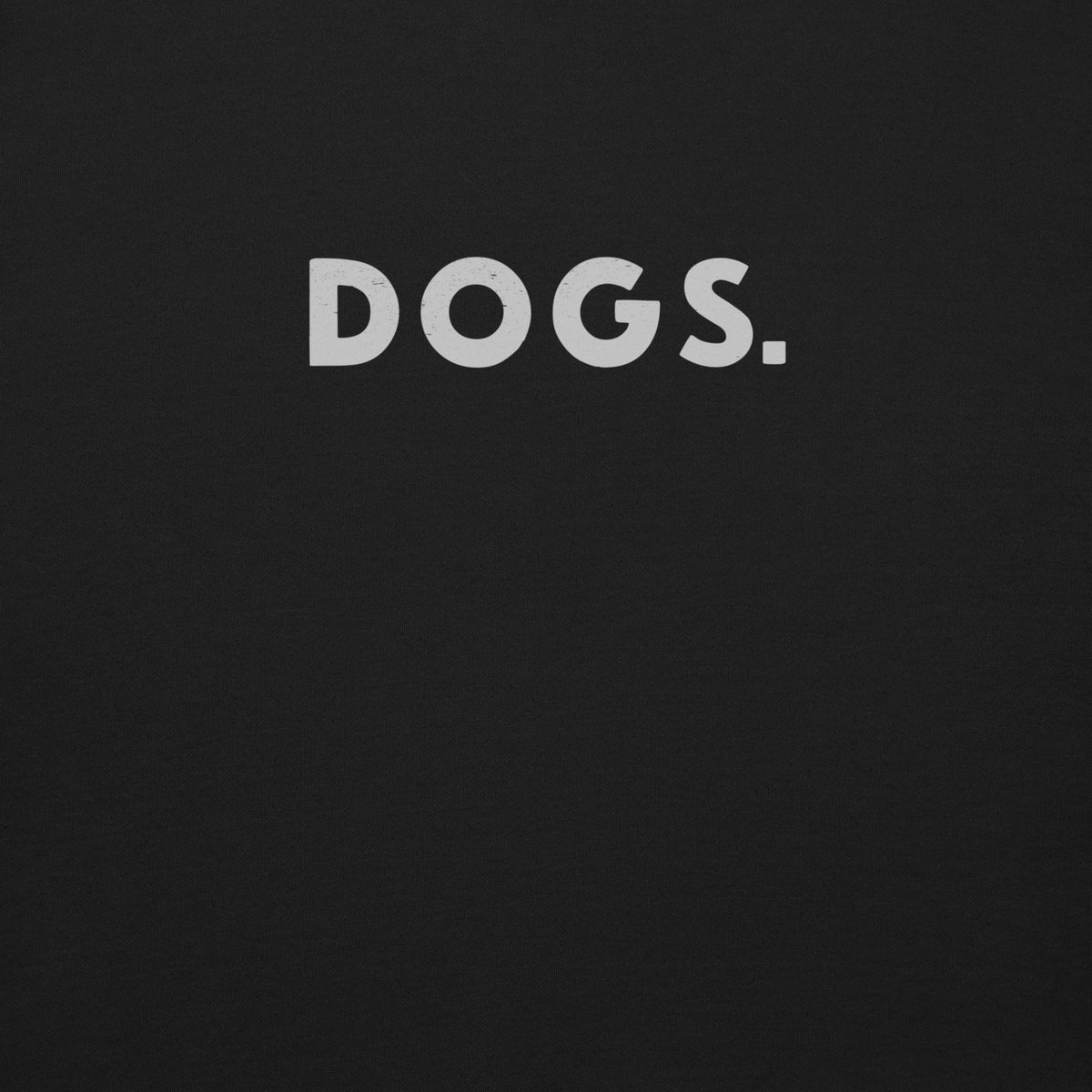 The word "Dogs." with a full stop, in vintage print styling, printed on a SodaPop Cool crew sweatshirt.