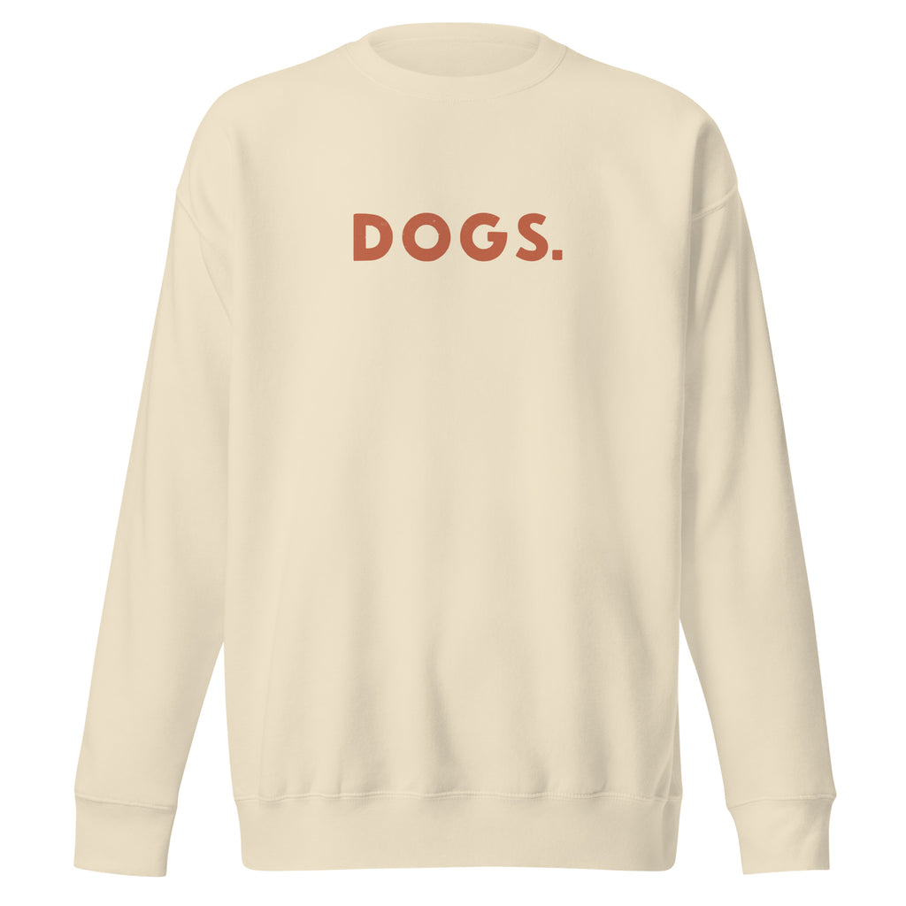 The word "Dogs." with a full stop, in vintage print styling, printed on a SodaPop Cool crew sweatshirt.