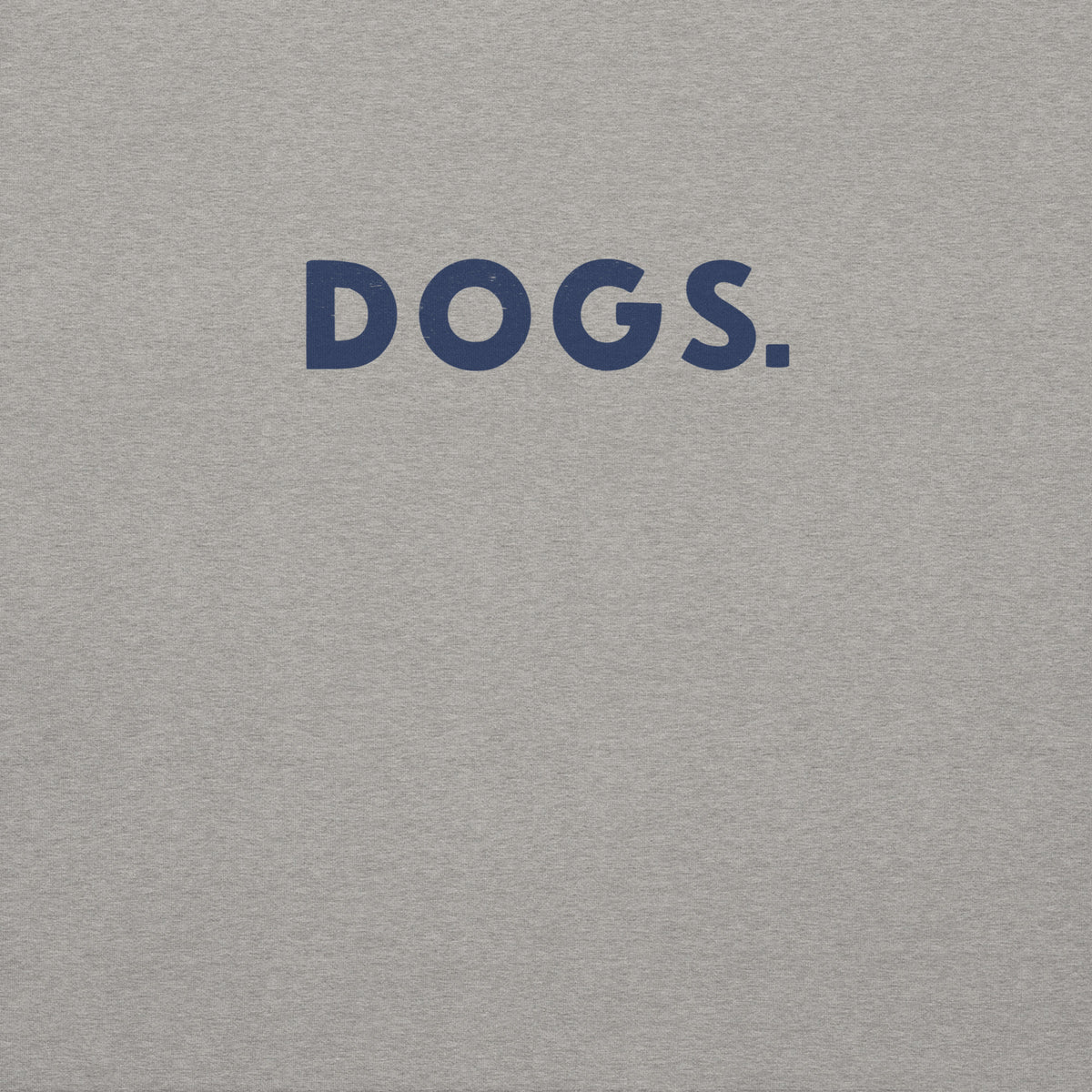 The word "Dogs." with a full stop, in vintage print styling, printed on a SodaPop Cool crew sweatshirt.