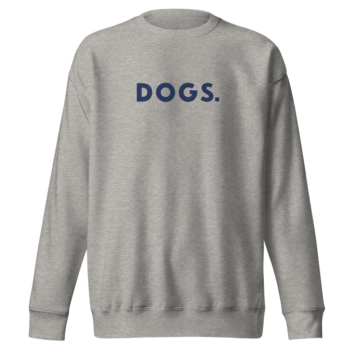 The word "Dogs." with a full stop, in vintage print styling, printed on a SodaPop Cool crew sweatshirt.