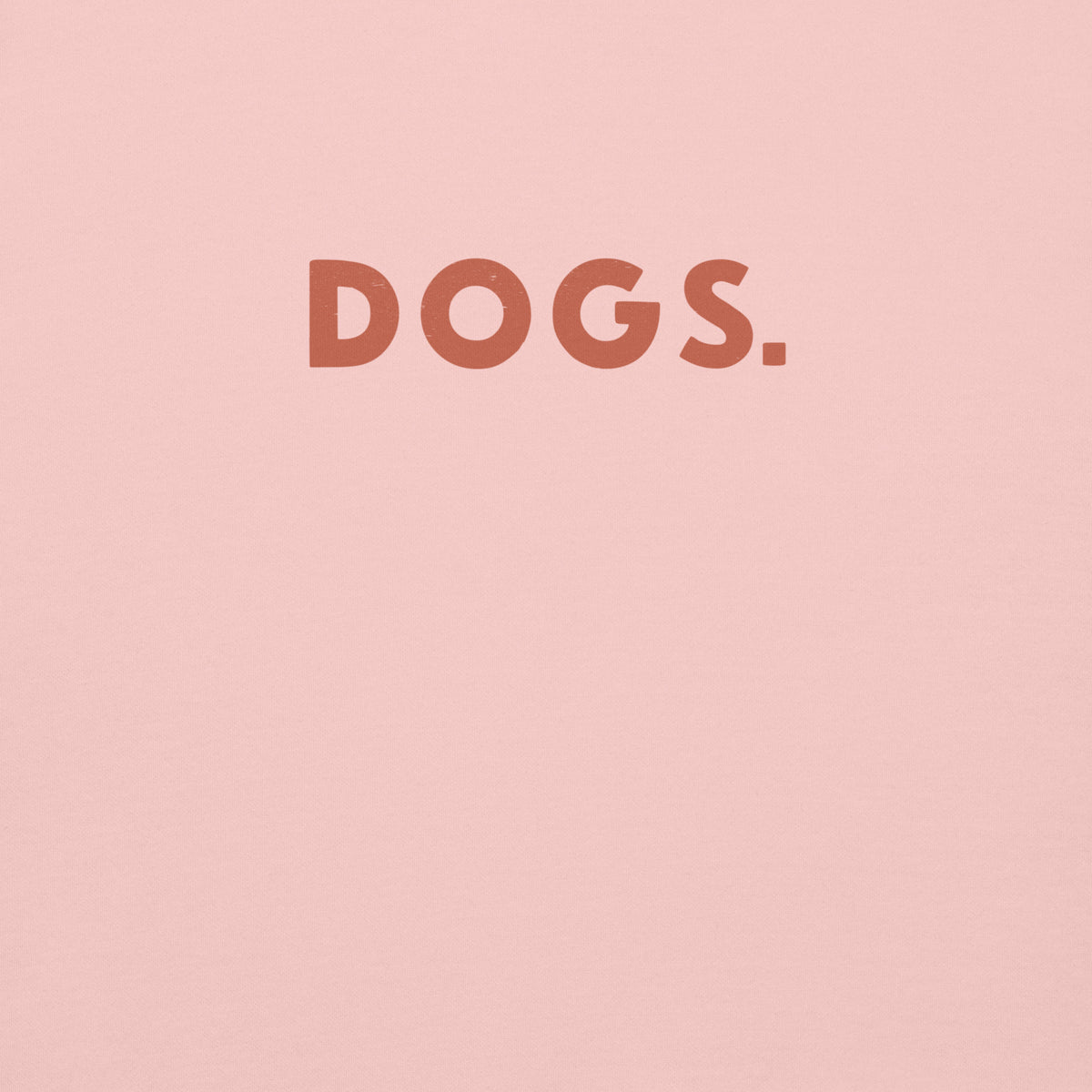 The word "Dogs." with a full stop, in vintage print styling, printed on a SodaPop Cool crew sweatshirt.