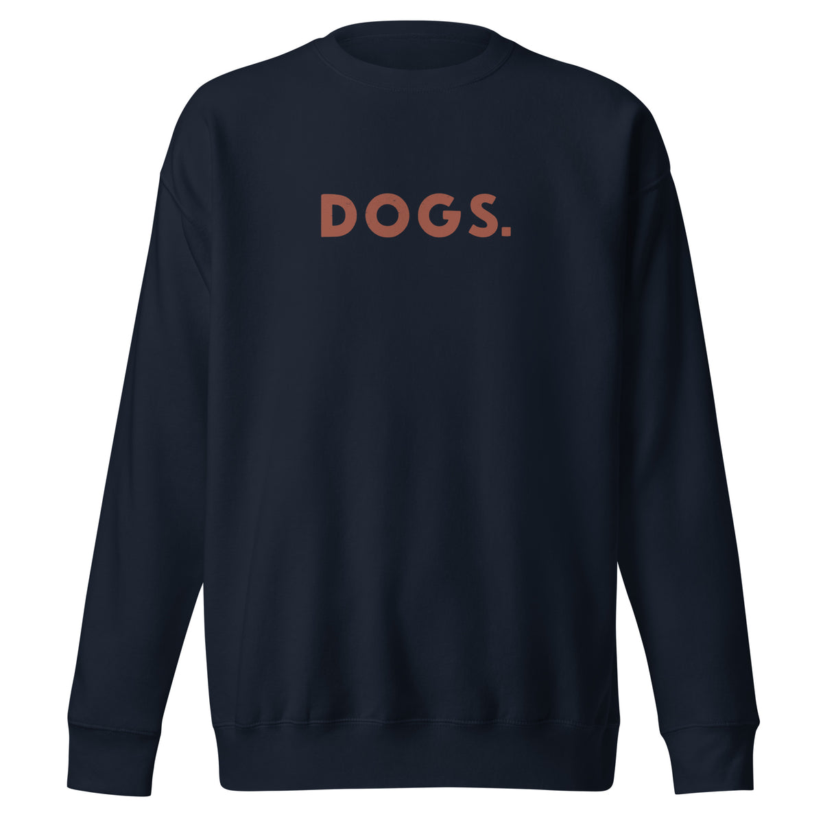 The word "Dogs." with a full stop, in vintage print styling, printed on a SodaPop Cool crew sweatshirt.