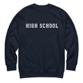 High School vintage graphic, printed on a SodaPop Cool crew sweatshirt.
