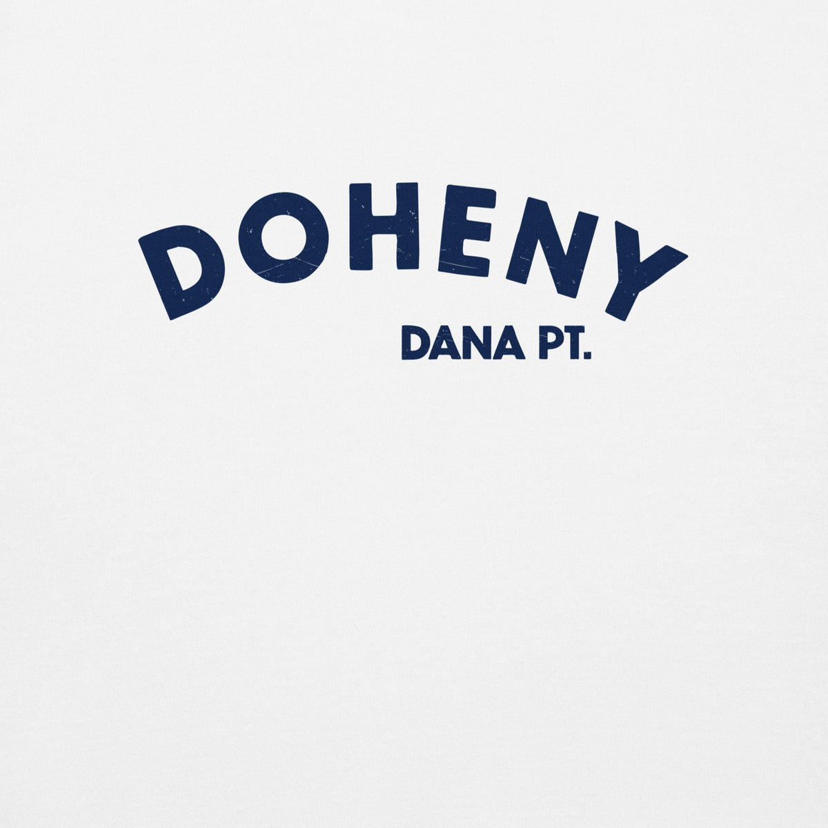 "Doheny Dana Point" in vintage California surf lettering, printed on a SodaPop Cool crew sweatshirt.
