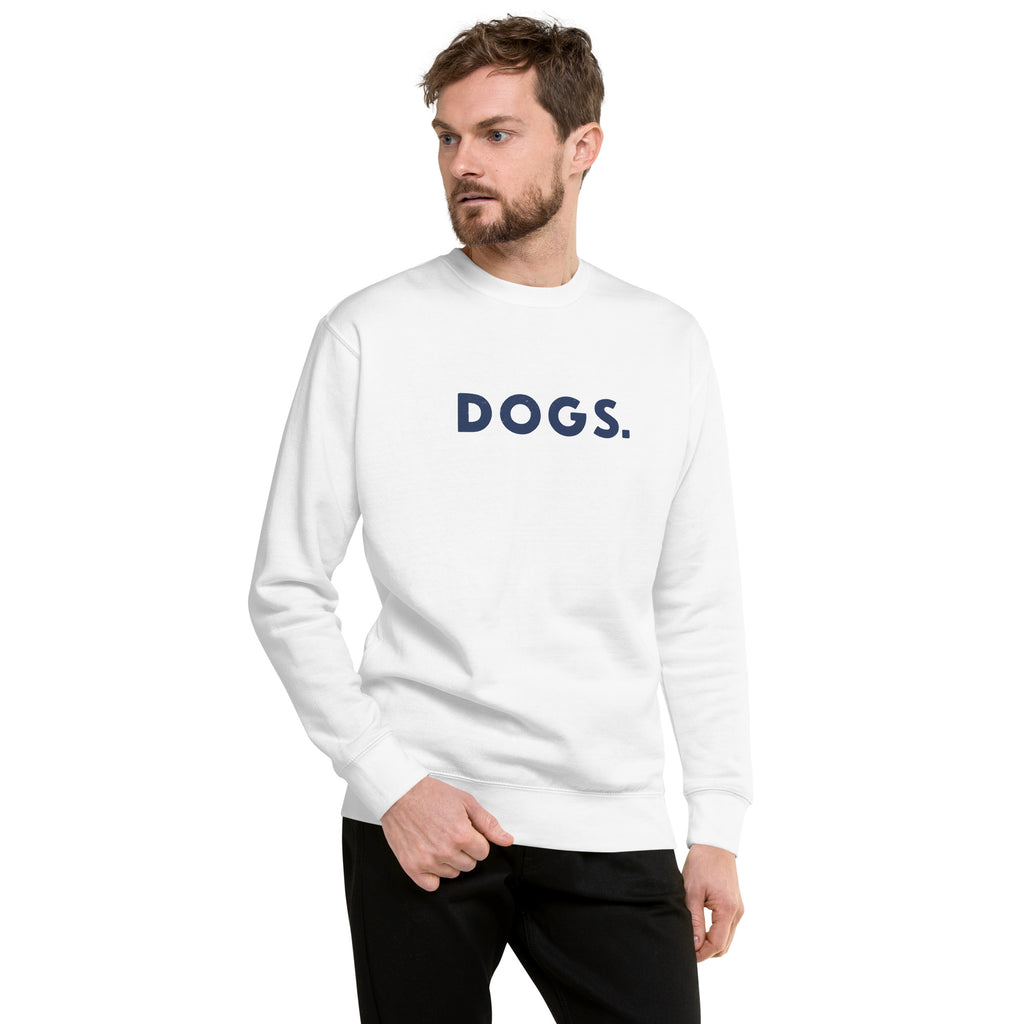 The word "Dogs." with a full stop, in vintage print styling, printed on a SodaPop Cool crew sweatshirt.