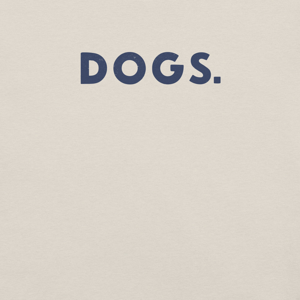 The word "Dogs." with a full stop, in vintage print styling, printed on a SodaPop Cool t-shirt.